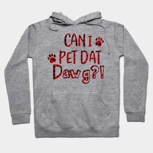 Can I Pet Dat Dawg Red Plaid Buffalo Shirt, Can I Pet That Dog, Funny Dog Shirt Hoodie